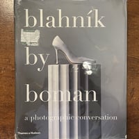 「blahnik by boman a photographic conversation」Eric Boman