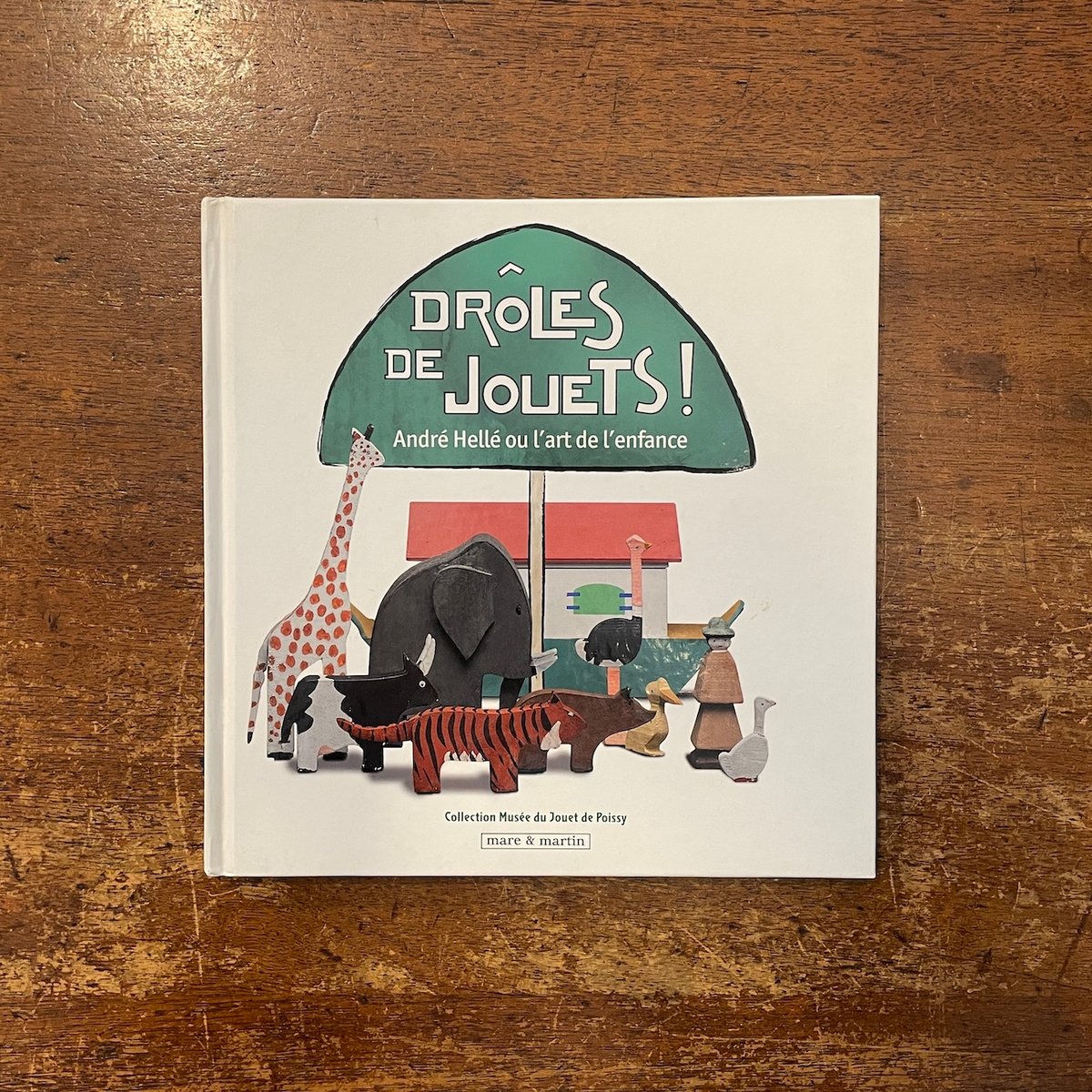 DROLES DE JOUETS！：Andre Helle ou l'art de l'en