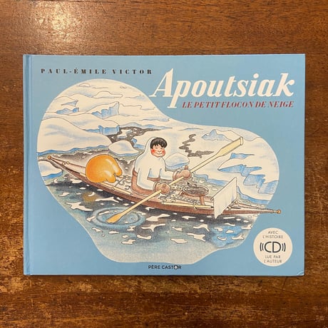 「Apoutsiak le Petit Flocon de Neige」Paul - Emile Victor
