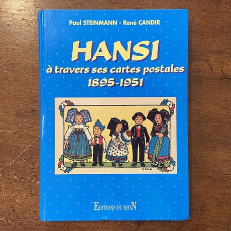 「HANSI　a travers ses cartes postales 1895-1951」Paul Steinmann　Rene Candir