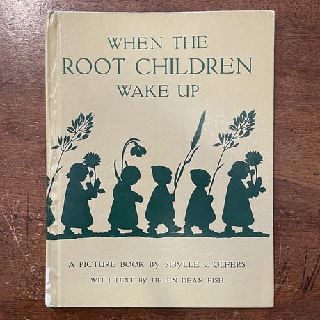 「WHEN THE ROOT CHILDREN WAKE UP」Sibylle von Olfers（ジビュレ・フォン・オルファース）