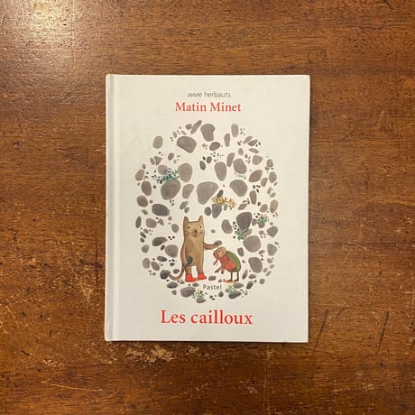 「Matin Minet：Les cailloux」Anne Herbauts（アンネ・エルボー）