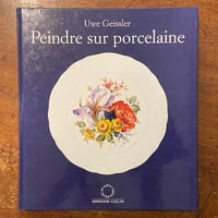 「Peindre sur porcelaine」Uwe Geissler