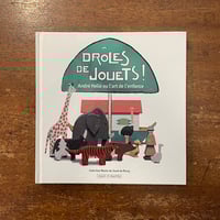 「DROLES DE JOUETS！：Andre Helle ou l'art de l'enfance」Collection Musee du Jouet de Poissy