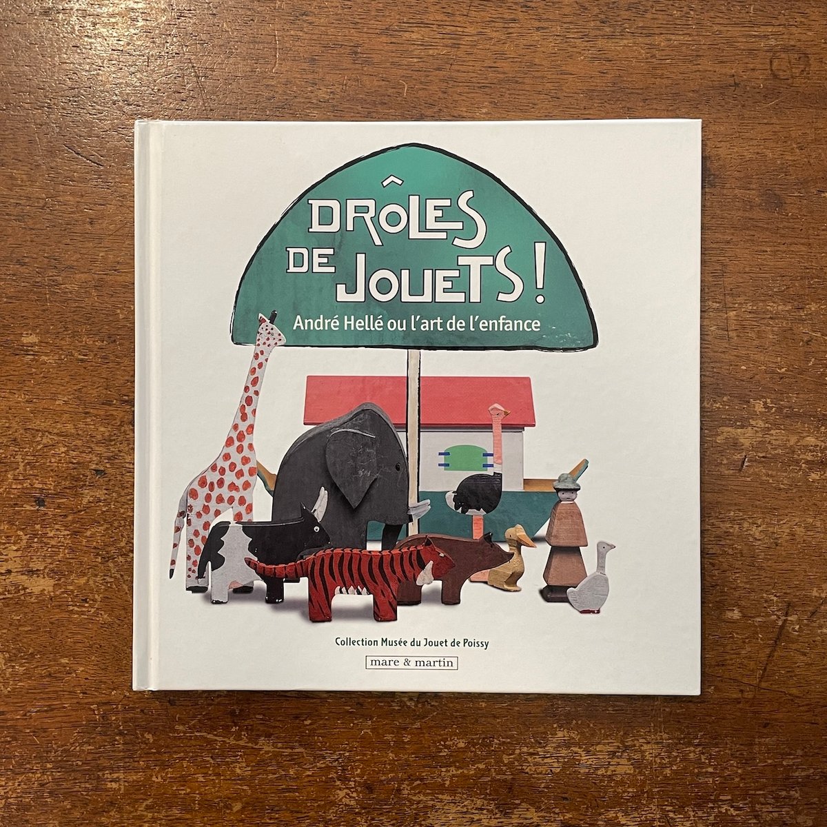 DROLES DE JOUETS！：Andre Helle ou l'art de l'en