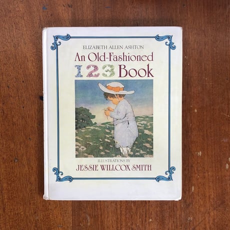 「An Old-Fashioned ABC Book」Elizabeth Allen Ashton　Jessie Willcox Smith（ジェシー・ウィルコックス・スミス）