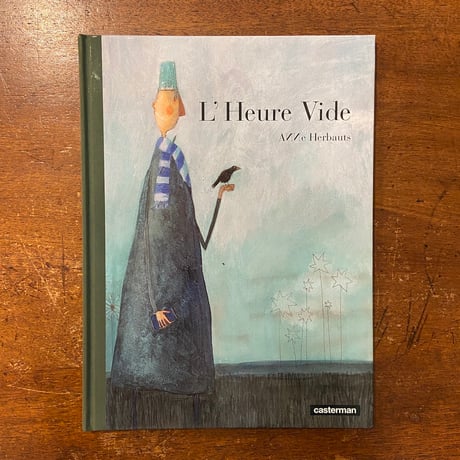 「L' Heure Vide」Anne Herbauts（アンネ・エルボー）