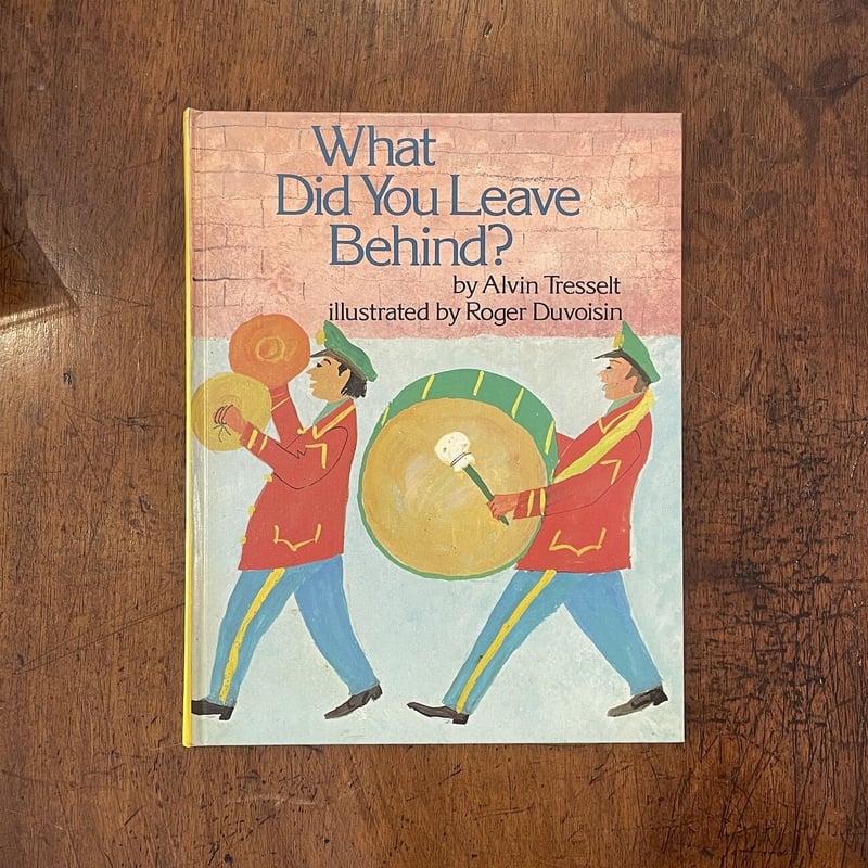 What Did You Leave Behind？」Alvin Tresselt Roge