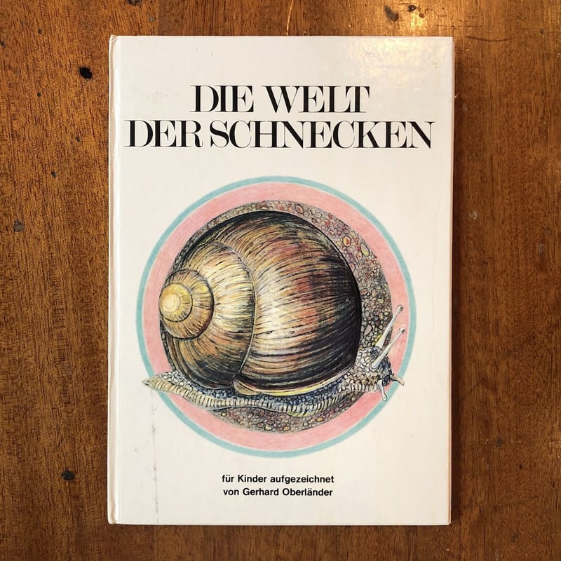 DIE WELT DER SCHNECKEN」Gerhard Oberlander（ゲルハル