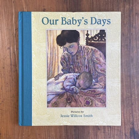「Our Baby's Days」Jessie Willcox Smith（ジェシー・ウィルコックス・スミス）