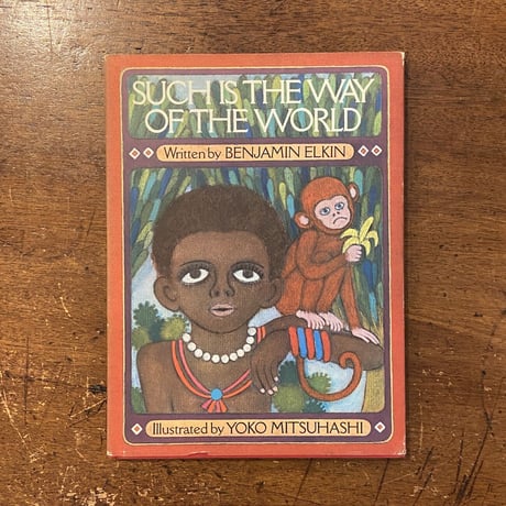 「SUCH IS THE WAY OF THE WORLD」Benjamin Elkin　Yoko Mitsuhashi