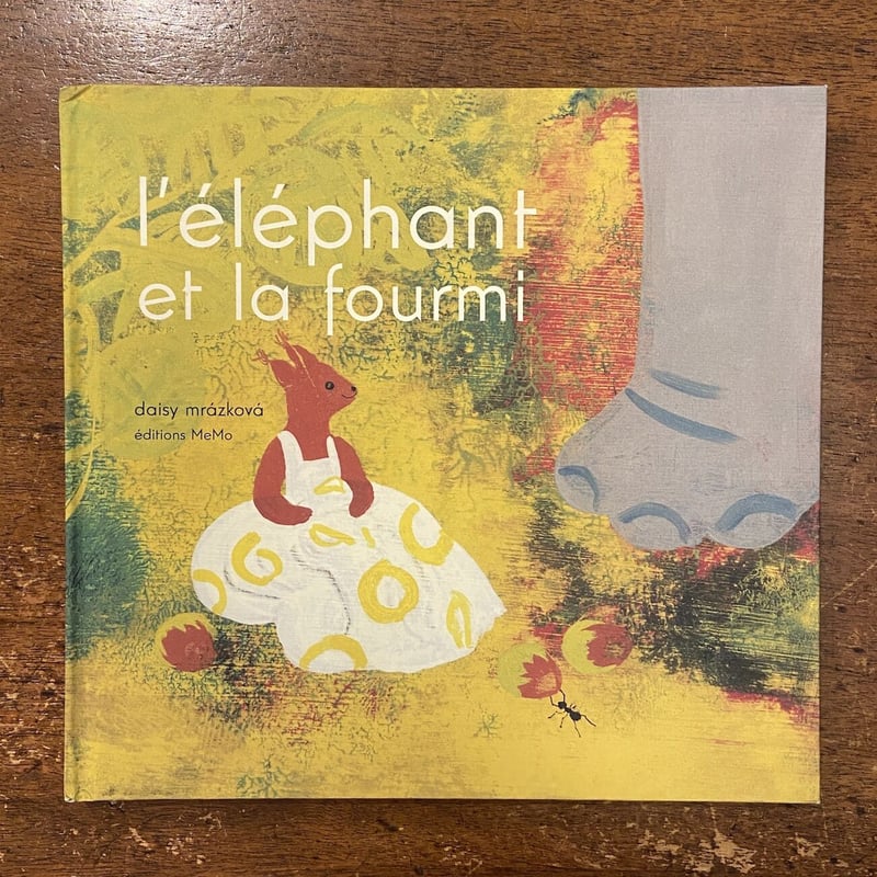L'elephant et la fourmi」Daisy Mrazkova（デイジー・ムラ