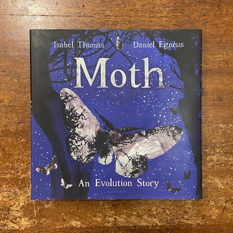 「Moth An Evolution Story」Isabel Thomas　Daniel Egneus
