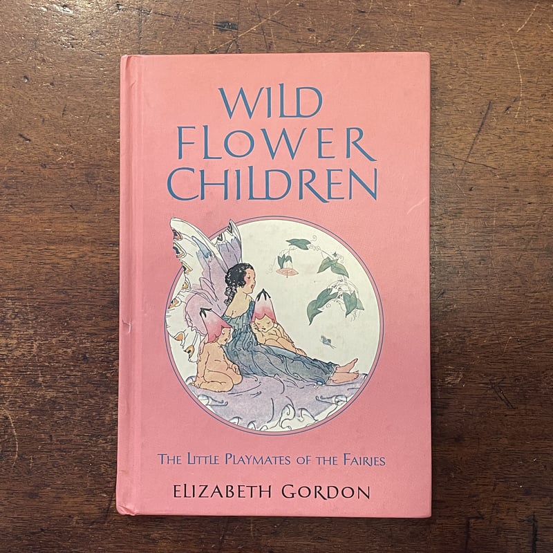 WILD FLOWER CHILDREN」Elizabeth Gordon Janet La