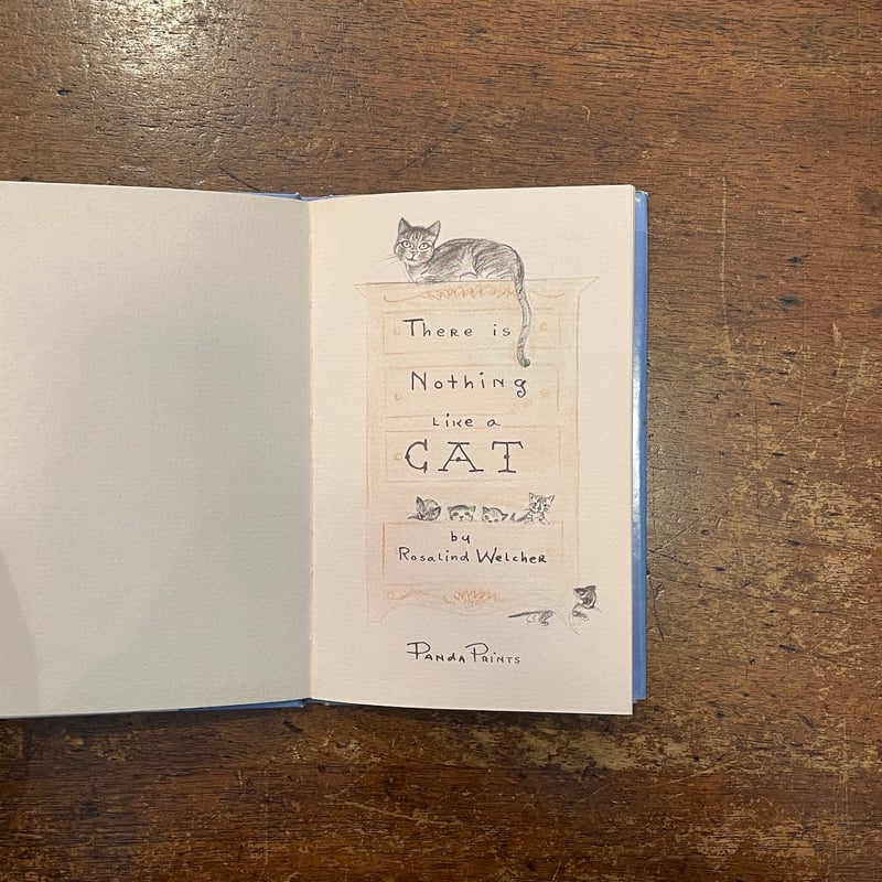 There is nothing like a cat」Rosalind Welcher（ロ