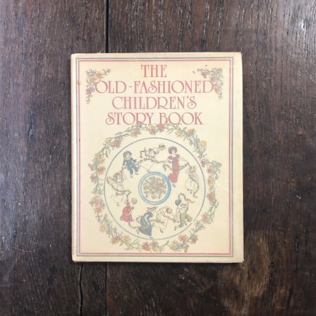 「THE OLD FASHIONED CHILDEREN'S STORY BOOK」Kate Greenaway　Walter Crane　M. Boutet de Monvel 他