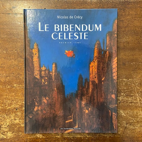 「Le Bibendum Celeste 1」Nicolas de Crecy（ニコラ・ド・クレシー）