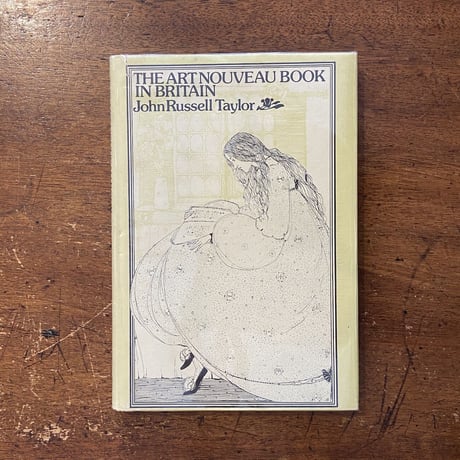 「THE ART NOUVEAU BOOK IN BRITAIN」John Russell Taylor