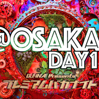 DJ-INA Presents プレミアムバカナイト vol.41【アレノアトノマツリ DAY1】@大阪心斎橋
