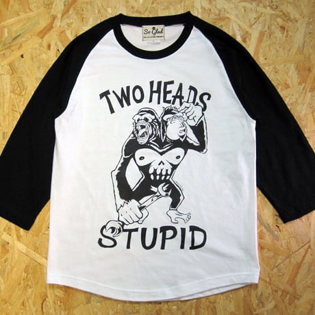 Two Heads Stupid Raglan 3/4S TEE