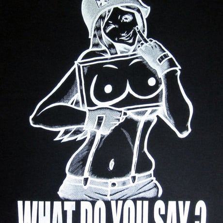 WHAT DO YOU SAY? TEE