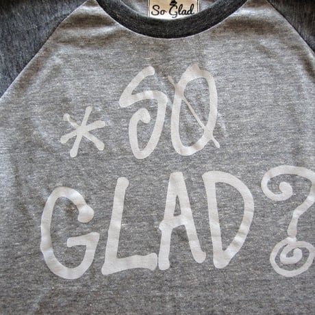 So Glad？ Raglan 3/4S TEE V・H×H・C