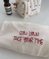 “Slow down take your time”embroidery tee for adults