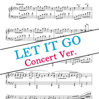 Let It Go ピアノコンサートver. 楽譜（ディズニー『アナと雪の女王』より）