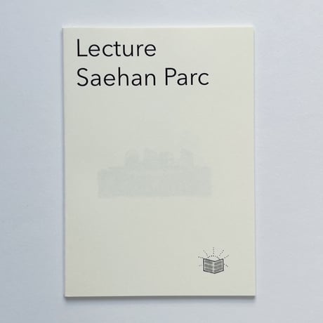 Saehan Parc｜ Lecture