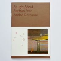 Saehan Parc & André Derainne｜Rouge Séoul
