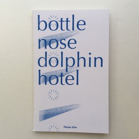 Fhuiae Kim｜Bottle Nose Dolphin Hotel