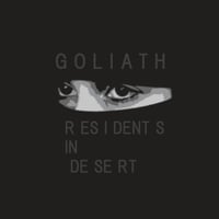 GOLIATH / RESIDENTS IN DESERT