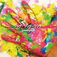jimmyhat / ワンダー ワンダー ワンダー