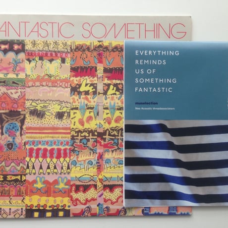 muse603／EVERYTHING REMINDS US OF SOMETHING FANTASTIC／何を見ても何か素敵なことを思い出す