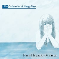 Feelback-View / The Calender of Happy Days