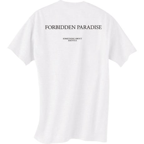 「FORBIDDEN PARADISE」T-shirt（白）SOMETHING ABOUT EXOTICA 2019
