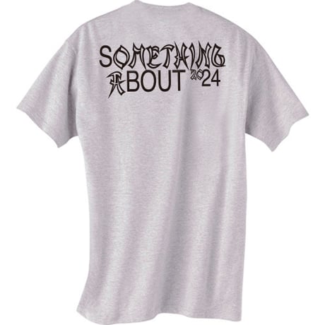 「SOMETHING ABOUT 2024」T-shirt（グレー）ステッカー付き SOLD OUT！