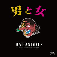 TURTLE MAN's  CLUB『BAD ANIMALs “ONE TOPIC"MIX 「男と女」  』