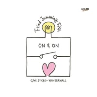 ON & ON - FRIED JAMMING FISH / WONDERWALL - STICKO (7インチレコード)