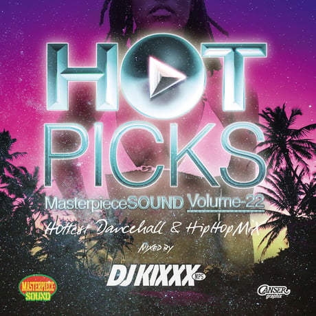 MASTER PIECE（DJ KIXXX）「HOT PICKS vol.22（HIP HOP / DANCEHALL MIX）」