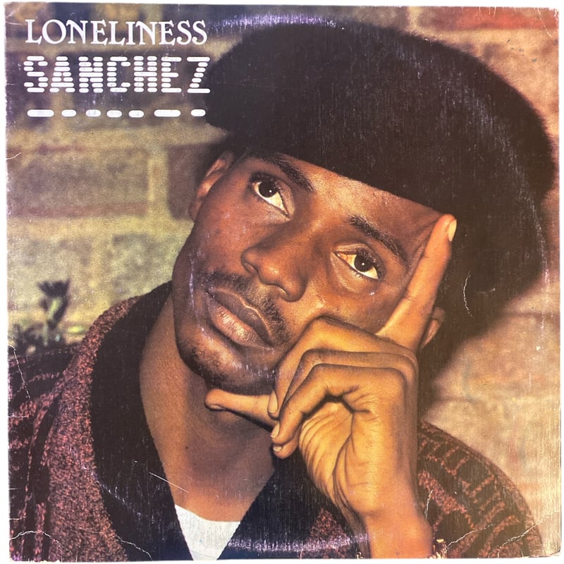 LONELINESS / SANCHEZ (LPレコード) | レゲエとジャマイカグッズ！TU