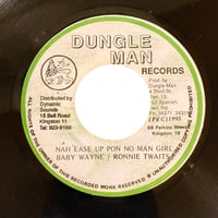 NAH EASE UP PON NO MAN GIRL / BABY WAYNE & RONNIE TWAITS (7インチレコード)