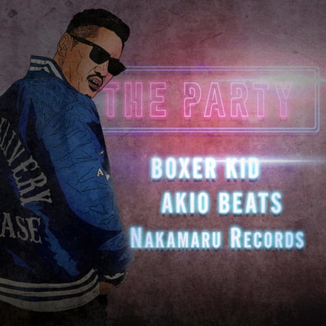 NAKAMARU RECORDS「THE PARTY / BOXER KID」