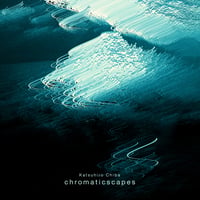 Katsuhiro Chiba『chromaticscapes』CD