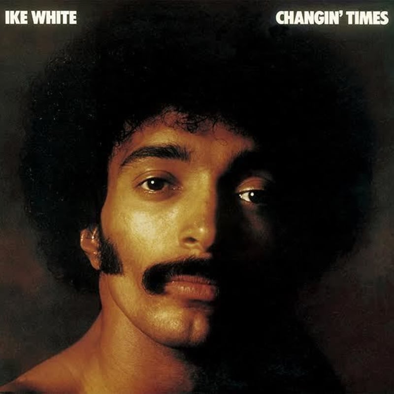 ★ＵＳオリジナル盤★『チェンジン・タイムズ』アイク・ホワイト Ike White / Changin' Times -180G LP- | Novel At