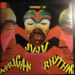 【未発表曲収録盤】ONENESS OF JUJU / African Rhyth Oneness Of Juju / African Rhythms -2LP- | Nove