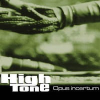 HIGH TONE / OPUS INCERTUM -2LP-