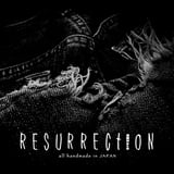 RESURRECTION -all handmade in JAPAN-