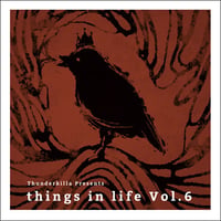 Thunderkilla presents 'things in life Vol.6'