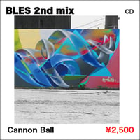 BLES 2nd Mix 'CANNONBALL' [2CD]